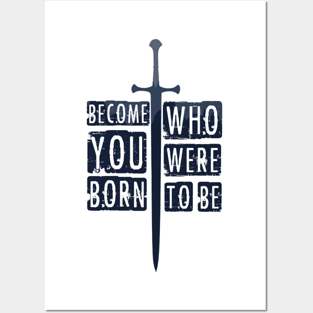 become who you were born to be. Wall Art by RataGorrata